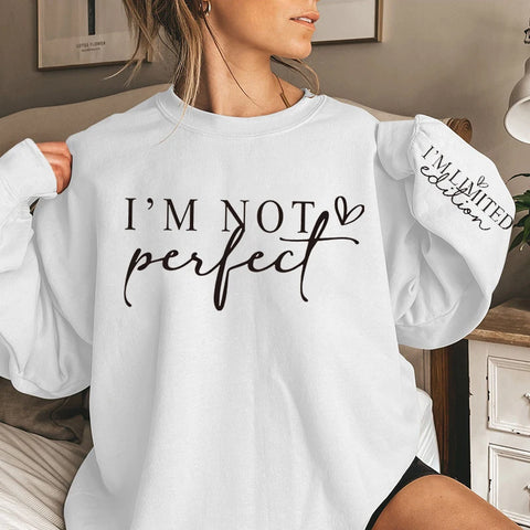 I'm Not Perfect Print Sweatshirt