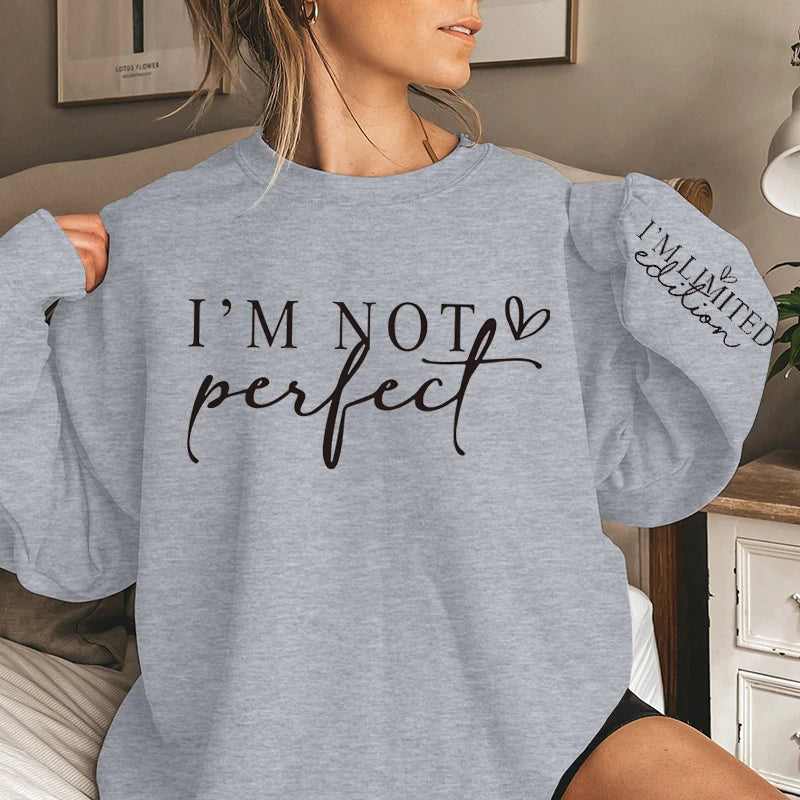 I'm Not Perfect Print Sweatshirt